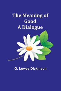 Paperback The Meaning of Good-A Dialogue Book