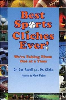 Paperback Best Sports Cliches Ever!: We're Taking Them One at a Time Book