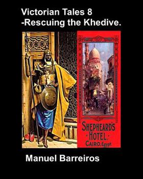 Paperback Victorian Tale 8 - Rescuing the Khedive. Book