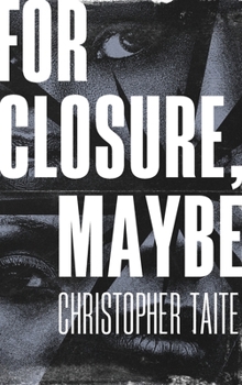Hardcover For Closure, Maybe Book