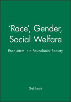 Paperback 'Race', Gender, Social Welfare: Encounters in a Postcolonial Society Book