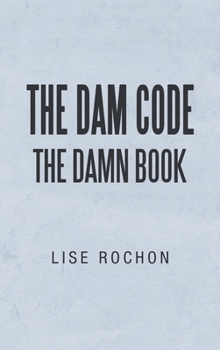 Hardcover The Dam Code: The Damn Book