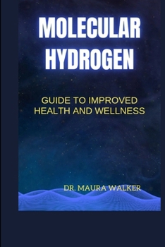 Paperback Molecular Hydrogen: Guide To Improved Health And Wellness Book