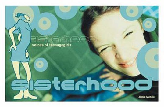 Paperback Sisterhood Voices Of Teenage Girls Book