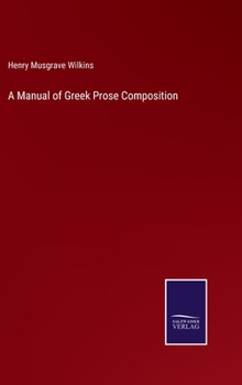 Hardcover A Manual of Greek Prose Composition Book