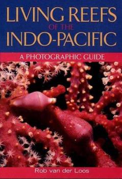 Living Reefs of the Indo-Pacific (Photographic Guide)