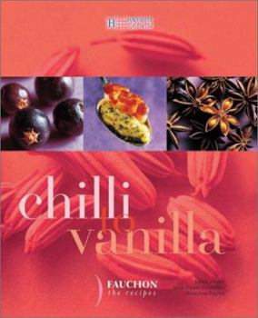 Hardcover Chilli to Vanilla: Fauchon for the Recipes Book