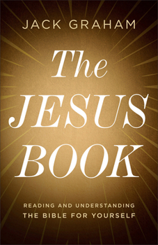 Hardcover The Jesus Book: Reading and Understanding the Bible for Yourself Book