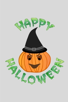Happy Halloween: Lined Notebook Journal - For Halloween Celebrations Festival - Novelty Themed Gifts