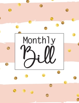 Monthly Bill: Simple Monthly Bill Payments Checklist Organizer Planner Log Book Money Debt Tracker Keeper Budgeting Financial Planning Budget Journal Notebook