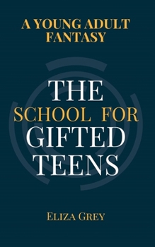 Paperback The School for Gifted Teens: A Young Adult Fantasy Book