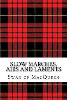 Paperback Slow Marches, Airs and Laments: Thirty Tunes for the Bagpipes and Practice Chanter Book