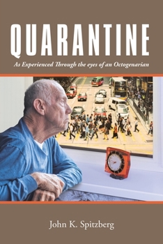 Paperback Quarantine: As Experienced Through the Eyes of an Octogenarian Book