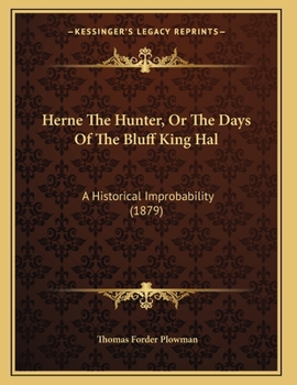 Paperback Herne The Hunter, Or The Days Of The Bluff King Hal: A Historical Improbability (1879) Book