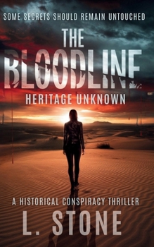 The Bloodline: Heritage Unknown - A Historical Conspiracy Thriller (THE BLOODLINE CHRONICLES)