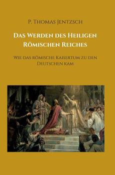 Hardcover Das Werden des Heiligen Römischen Reiches [German] Book