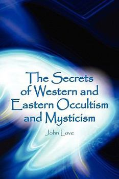 The Secrets of Western and Eastern Occultism and Mysticism 2