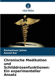 Paperback Chronische Medikation und Schilddrüsenfunktionen: Ein experimenteller Ansatz [German] Book