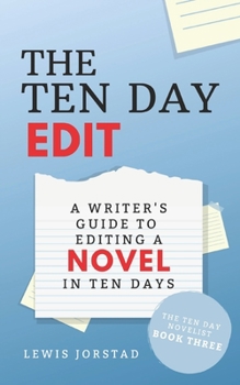 Paperback The Ten Day Edit: A Writer's Guide to Editing a Novel in Ten Days Book