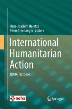 Paperback International Humanitarian Action: Noha Textbook Book