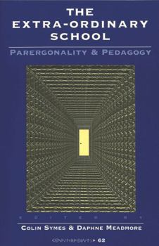 Hardcover The Extra-Ordinary School: Parergonality and Pedagogy Book