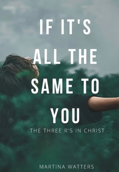 Paperback If It's All the Same to You: The Three Rs in Christ Book