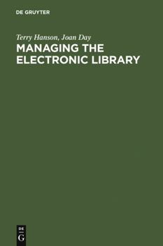 Hardcover Managing the Electronic Library: A Practical Guide for Information Professionals Book