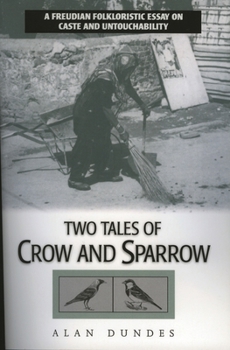 Paperback Two Tales of Crow and Sparrow: A Freudian Folkloristic Essay on Caste and Untouchability Book