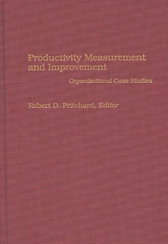 Hardcover Productivity Measurement and Improvement: Organizational Case Studies Book