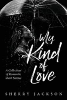 Paperback My Kind of Love: A Collection of Romantic Short Stories Book