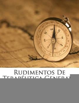 Paperback Rudimentos De Terapéutica General... [Spanish] Book