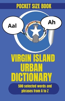 Virgin Island Urban Dictionary: A Guide to Virgin Islands Slang, Sayings, and Island Expressions