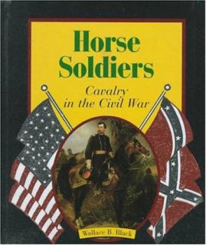 Hardcover Horse Soldiers: Cavalry in the Civil War Book