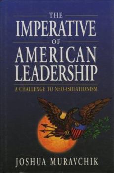Hardcover The Imperative of American Leadership: A Challenge to Neo-Isolationism Book
