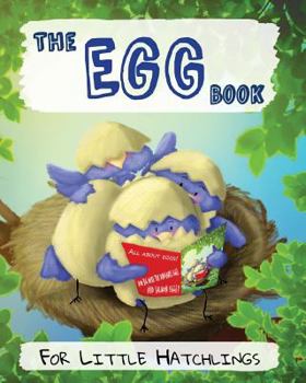 Paperback The Egg Book for Little Hatchlings Book