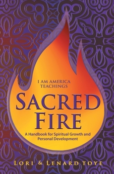 Paperback Sacred Fire: A Handbook for Spiritual Growth and Personal Development Book
