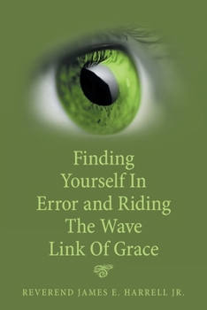 Paperback Finding Yourself in Error and Riding the Wave Link of Grace Book