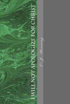 Paperback I Will Not Apologize For Christ Book