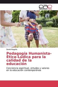 Paperback Pedagogía Humanista-Ética-Lúdica para la calidad de la educación [Spanish] Book