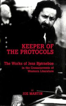 Hardcover Keeper of the Protocols: The Works of Jens Bjorneboe in the Crosscurrents of Western Literature Book