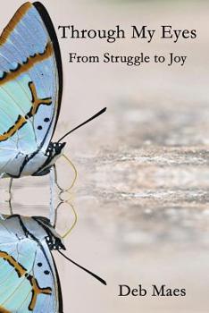 Paperback Through My Eyes: From Struggle to Joy Book