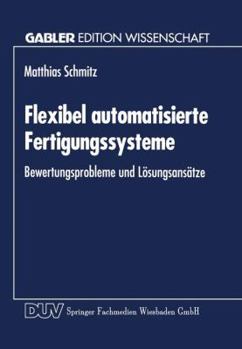 Paperback Flexibel Automatisierte Fertigungssysteme: Bewertungsprobleme Und Lösungsansätze [German] Book