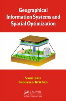 Hardcover Geographical Information Systems and Spatial Optimization Book