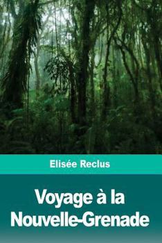Paperback Voyage à la Nouvelle-Grenade [French] Book