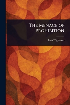 Paperback The Menace of Prohibition Book