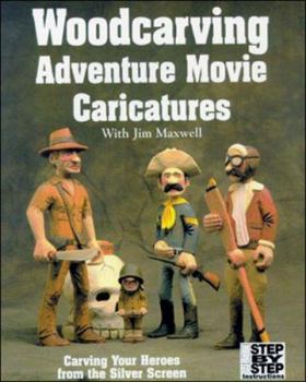 Paperback Woodcarving Adventure Movie Caricatures: Carving Your Heroes from the Silver Screen Book