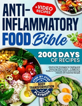 Paperback Anti-Inflammatory Food Bible: Alkaline Diet Strategies for Reducing Inflammation - A Beginner's Guide to Promoting Health and Enhancing Lifestyle with Book