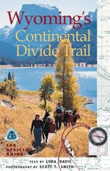 Paperback Wyoming's Continental Divide Trail: The Official Guide Book