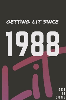 Paperback Getting Lit since 1988 Notebook Birthday Gift: Lined Notebook / Journal Gift, 120 Pages, 6x9, Soft Cover, Matte Finish Book