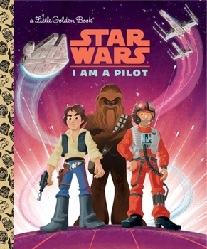 Hardcover I Am a Pilot (Star Wars) Book